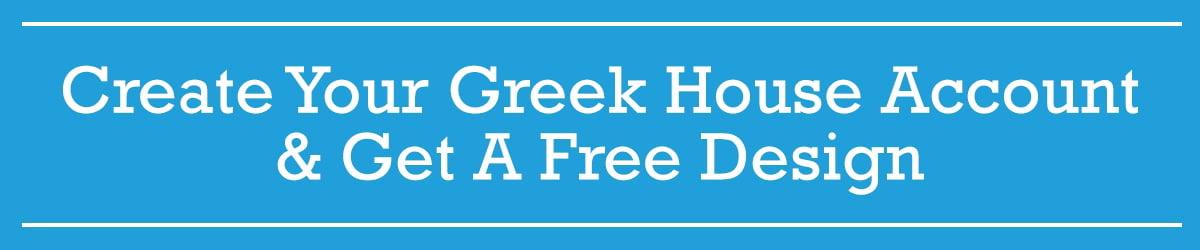 Create Your Greek House Account & Get A Free Design